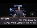 CES 2021 Meet the NETGEAR Nighthawk AX6 WiFi 6 Cable Modem Router CAX30