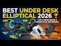 Best Under Desk Elliptical Machine 2026 Top 5 Desk Bikes DeskCycle Reviewed