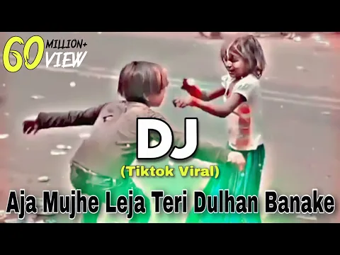 Download MP3 Aja Mujhe Leja Teri Dulhan Banake | Tiktok Viral Dj Gana | DJ Mrk KadiR | New Dj Song 2023