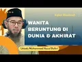 Lagu Wanita Paling Beruntung Dunia dan Akhirat | Ustadz Muhammad Nuzul Dzikri