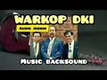 WARKOP DKI  - Music backsound Efek sound WARKOP DKI