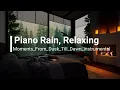 Download Lagu Piano and Rain, Relaxing Outside The Sky Counting Breaths instrumental