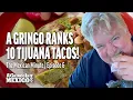 A GRINGO ranks 10 TIJUANA TACOS