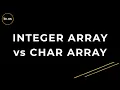 Difference Between Integer Array and Character Array in C Programming