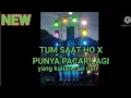 DJ TUM SAAT HO X PUNYA PACAR LAGI // BY ENTUN AUDIO PRODUCTION