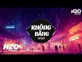 Download Lagu Không Bằng 2023 Remix - Na Ngọc Anh x H2O | Nói Với Em Một Lời Trước Khi Xa Rời Remix TikTok 2023