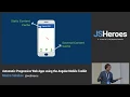 JSHeroes 2017 Maxim Salnikov - Automatic Progressive Web Apps using the Angular Mobile Toolkit