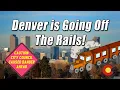 Denver is Out-of-Control City Council Mayor and Bureaucracy are Driving the City Off the Rails