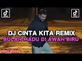 Lagu DJ CINTA KITA COVER REMIX || BULAN MADU DI AWAN BIRU TIADA YANG MENGGANGGU VIRAL TIKTOK TERBARU
