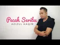 Download Lagu PECAH SERIBU (Versi Ridwan Lida) | Cover by AZIZUL HAQIM