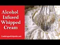 How to Make Alcohol-Infused Whipped Cream