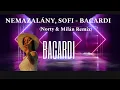 Lagu NEMAZALÁNY, SOFI - BACARDI (Norty \u0026 Milán Remix)