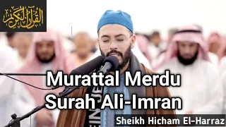 Download Murattal Merdu Surah Ali-Imran | Sheikh Hicham El-Harraz MP3