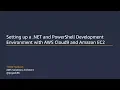 Setting Up a NET and PowerShell Development Environment with AWS Cloud9 and Amazon EC2