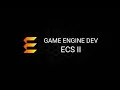 Game Engine Development ECS II