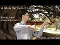 Download Lagu A Man Without Love - Engelbert Humperdinck - Violin Cover by Matthew Lim