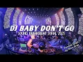Download Lagu DJ BABY DON'T GO | BREAKBEAT TEMBAK LANGIT REZA ARAP | TIKTOK VIRAL 2025