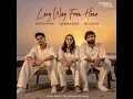 Long Way From Home - MC SQUARE, Radhika Bhide, Wicked Sunny & Cyril