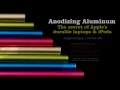 Anodizing Or the beauty of corrosion