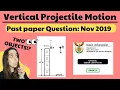 Vertical Projectile Motion Gr 12 Exam Question November 2019