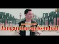 Download Lagu JANGAN HARAP KEMBALI  - ANDI GAYO91   (OFFICIAL MUSIC VIDEO ) REMASTERED