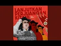 Download Lagu Lanjutkan Perjuangan Kita!