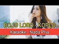 Download Lagu Bojo Loro - Karaoke Nada Pria