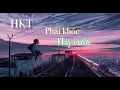 Download Lagu Phải khóc hay cười - HKT // Nhạc trẻ buồn tâm trạng dành cho người thất tình