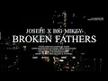 Download Lagu Josepe X Big Mikey - Broken Fathers (Official Video)