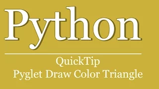 QuickTip - Python Pyglet Tutorial