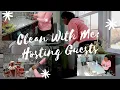 CLEAN WITH ME PREPARING TO HOST GUESTS w CLEANING MUSIC