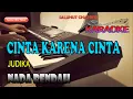 Download Lagu CINTA KARENA CINTA 因為愛所以愛 (國) [JUDIKA] KARAOKE NADA RENDAH D=DO