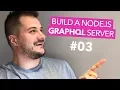 Build a Node js Grap L Server - Part 3