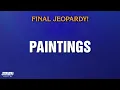 Paintings Final Jeopardy JEOPARDY MASTERS