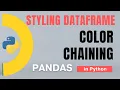 Pandas Part 77 Styling DataFrame-1 color chaining