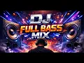Lagu DJ FULL BASS MIX || #remix #dj #fullbass #music #edm