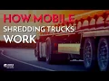 How Mobile Shredding Trucks Work