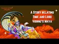 Lagu A Story relating Time and Lord Vishnu’s Maya