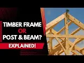The Difference Between Timber Framing and Post Beam