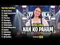 Download Lagu Yeni Inka - Nan Ko Paham | Full Album Dangdut Koplo Terbaru 2025