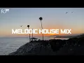 Melodic House Mix 2025 Vol. 3 | Afro Deep Chill Progressive | Jan Blomqvist, Ben Böhmer, Marsh