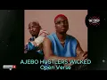 AJEBO HUSTLERS WICKED OPEN VERSE