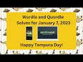 Wordle and Quordle of the Day for January 7 2023 Happy Tempura Day