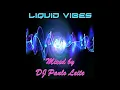 Liquid Vibes - Mixed by DJ Paulo Leite
