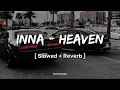 Download Lagu INNA - Heaven (𝐒𝐥𝐨𝐰𝐞𝐝 + 𝐑𝐞𝐯𝐞𝐫𝐛) Slowed Hope