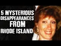 5 MYSTERIOUS Disappearances From Rhode Island