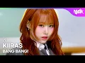 Lagu KIIRAS キーラス 키라스 - BANG BANG! [Music Bank] | KBS WORLD TV 251121
