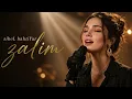 Zalim (Anlamıyorsun Gönül Derdini) | Sibel Bahtiyar
