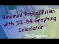Elementary Statistics Binomial Probabilities with TI-84 Graphing Calculator