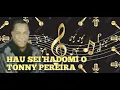 Download Lagu HAU SEI HADOMI O || TONNY PEREIRA